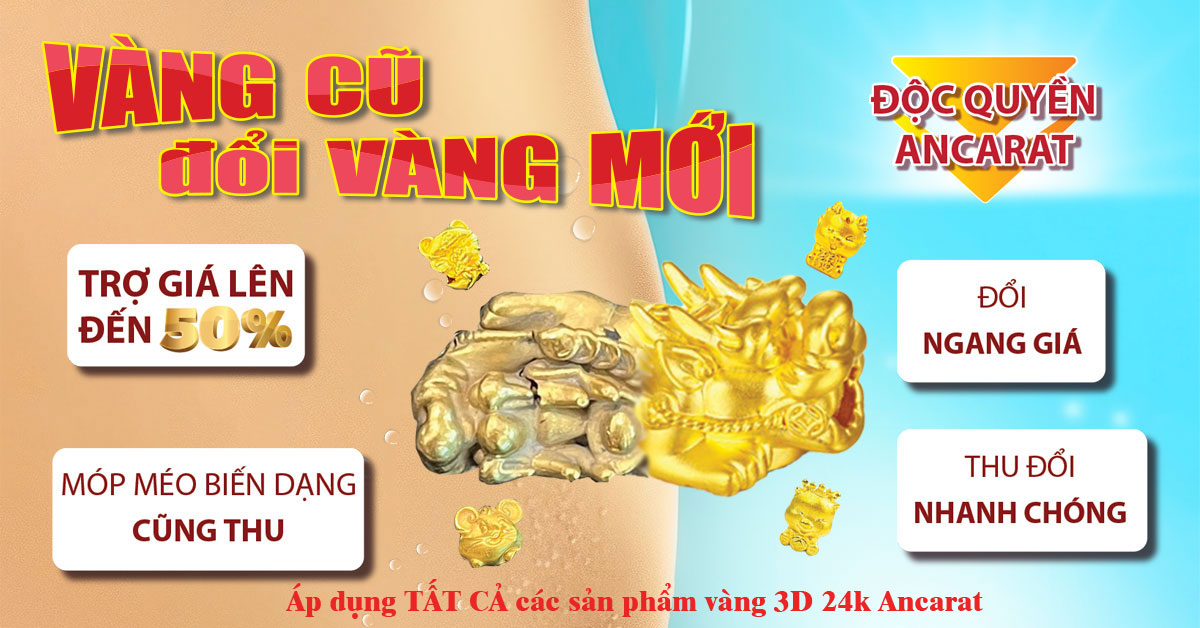 Ưu điểm của chương trình Vàng Cũ Đổi Vàng Mới Ancarat