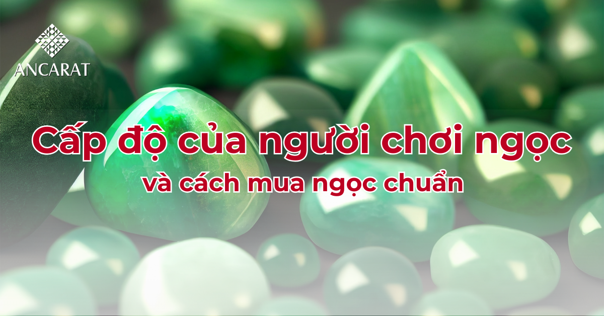 Cấp độ của người chơi ngọc và cách mua ngọc chuẩn