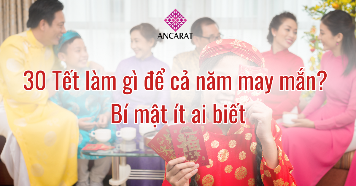 30 Tết làm gì để cả năm may mắn Bí mật ít ai biết