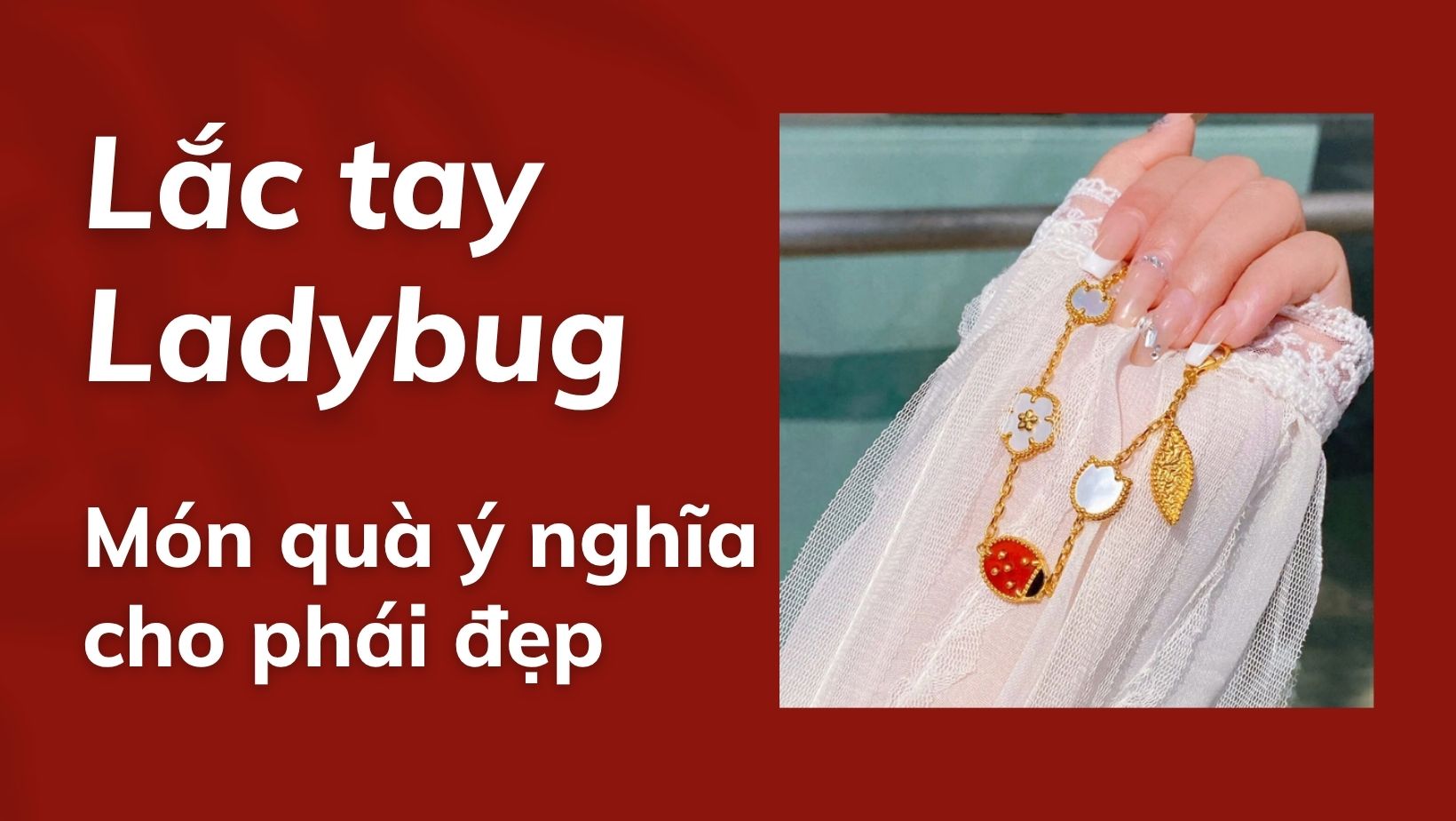 Lắc tay Ladybug - Món quà ý nghĩa cho phái đẹp.