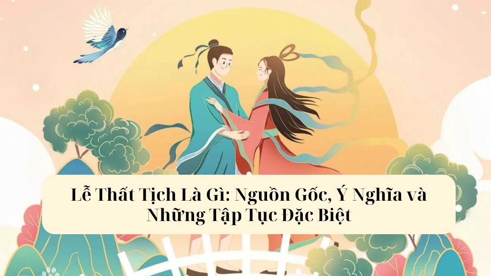 Khám phá lễ Thất Tịch là gì
