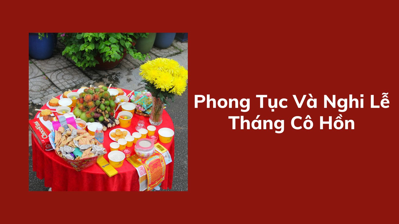 Khám phá phong tục tháng cô hồn