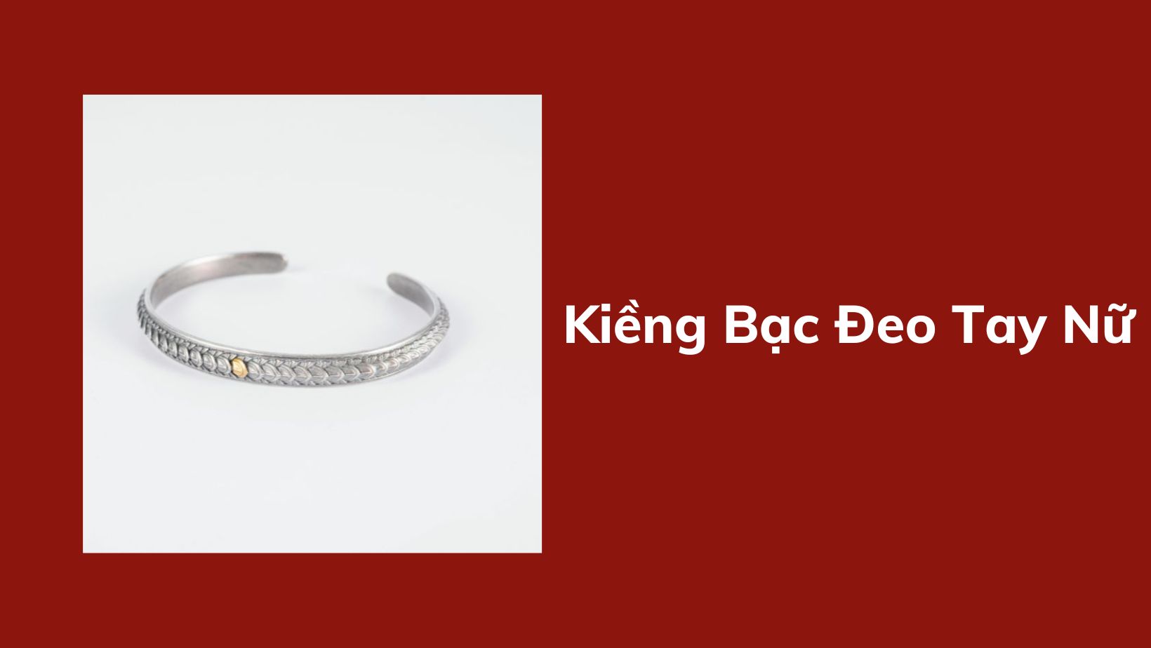 Kiềng bạc đeo tay nữ