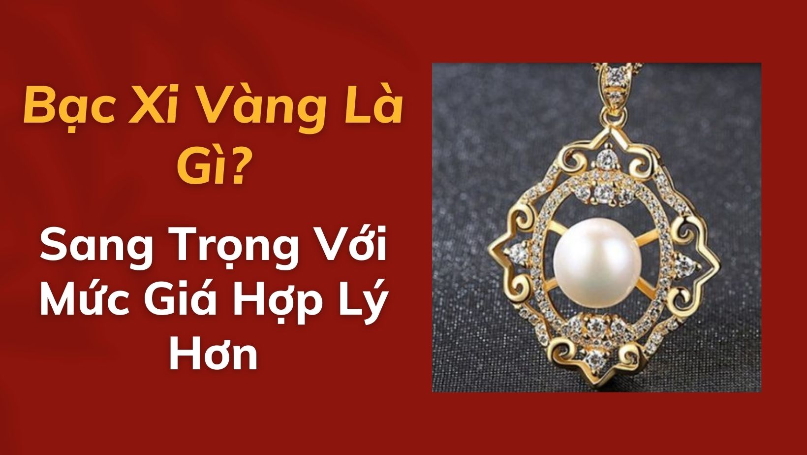 Giải đáp bạc xi vàng là gì
